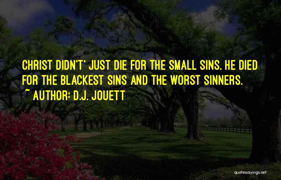 Someone Died Inspirational Quotes By D.J. Jouett