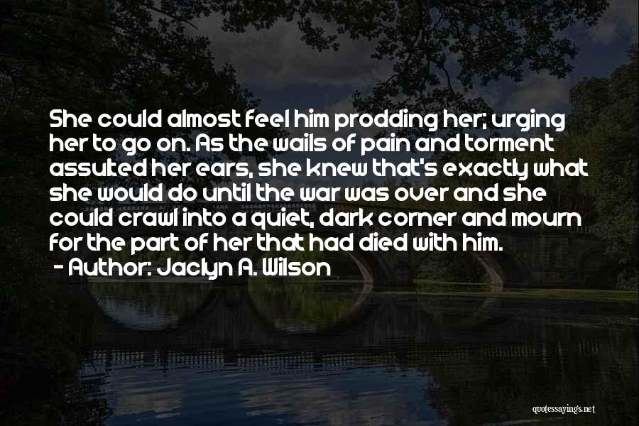 Someone Died Inspirational Quotes By Jaclyn A. Wilson
