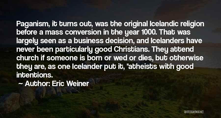 Someone Dies Quotes By Eric Weiner