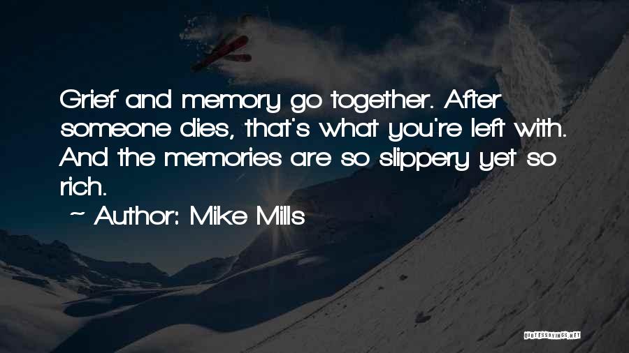 Someone Dies Quotes By Mike Mills