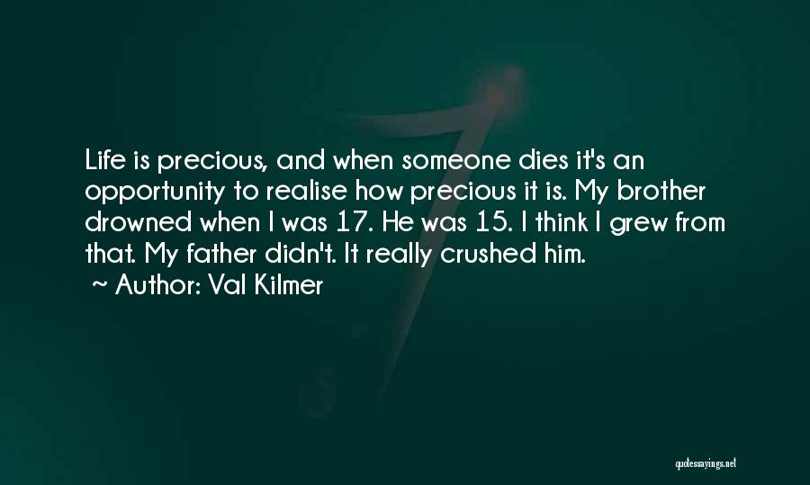 Someone Dies Quotes By Val Kilmer