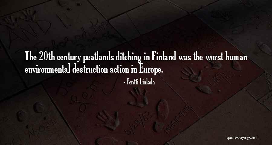 Someone Ditching You Quotes By Pentti Linkola Someone Ditching You Quotes By Pentti Linkola
