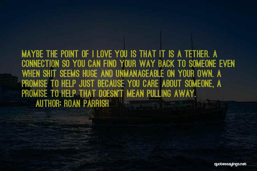 Someone Doesn't Care About You Quotes By Roan Parrish