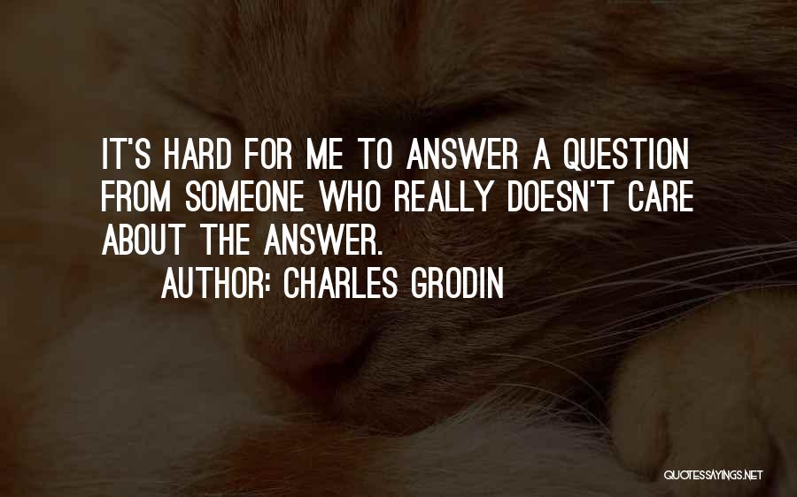 Someone Doesn't Care Quotes By Charles Grodin