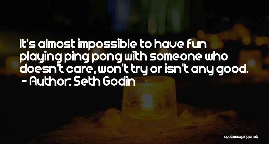 Someone Doesn't Care Quotes By Seth Godin