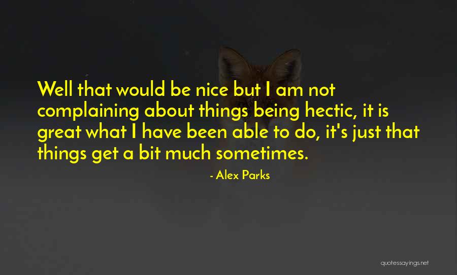 Someone Doing Something Nice For You Quotes By Alex Parks Someone Doing Something Nice For You Quotes By Alex Parks