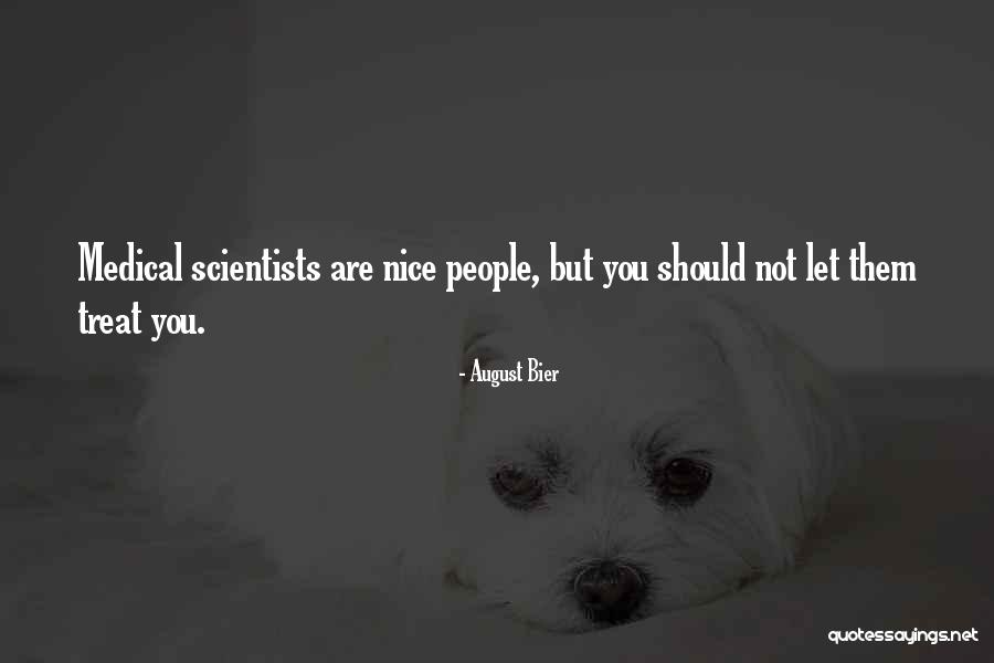 Someone Doing Something Nice For You Quotes By August Bier Someone Doing Something Nice For You Quotes By August Bier