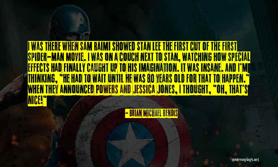 Someone Doing Something Nice For You Quotes By Brian Michael Bendis Someone Doing Something Nice For You Quotes By Brian Michael Bendis