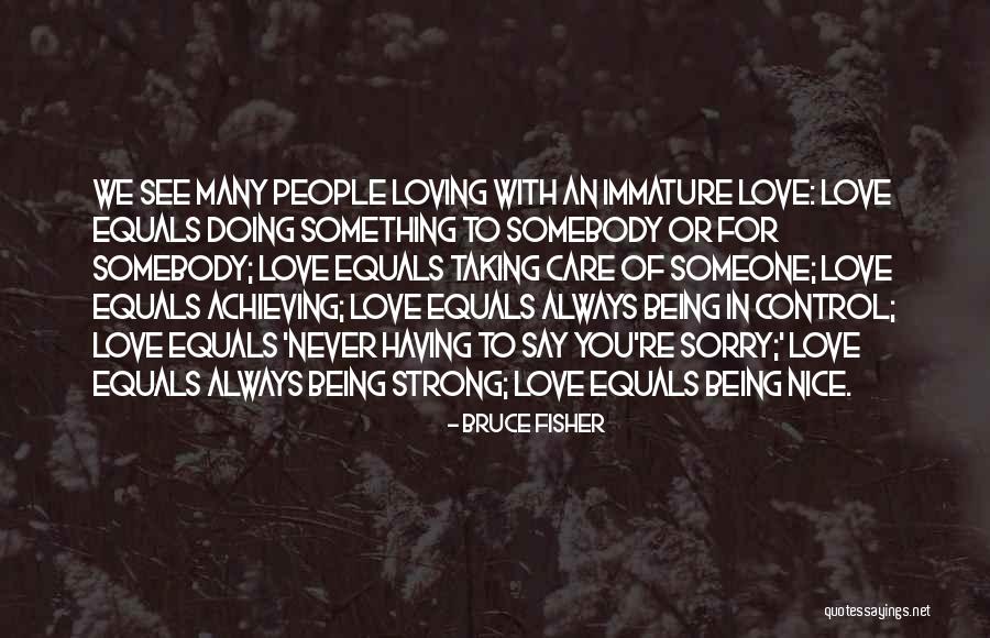 Someone Doing Something Nice For You Quotes By Bruce Fisher Someone Doing Something Nice For You Quotes By Bruce Fisher