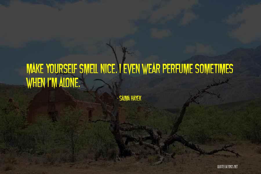 Someone Doing Something Nice For You Quotes By Salma Hayek Someone Doing Something Nice For You Quotes By Salma Hayek