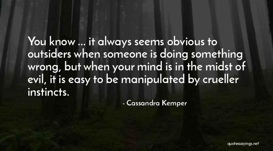 Someone Doing Something Wrong Quotes By Cassandra Kemper Someone Doing Something Wrong Quotes By Cassandra Kemper