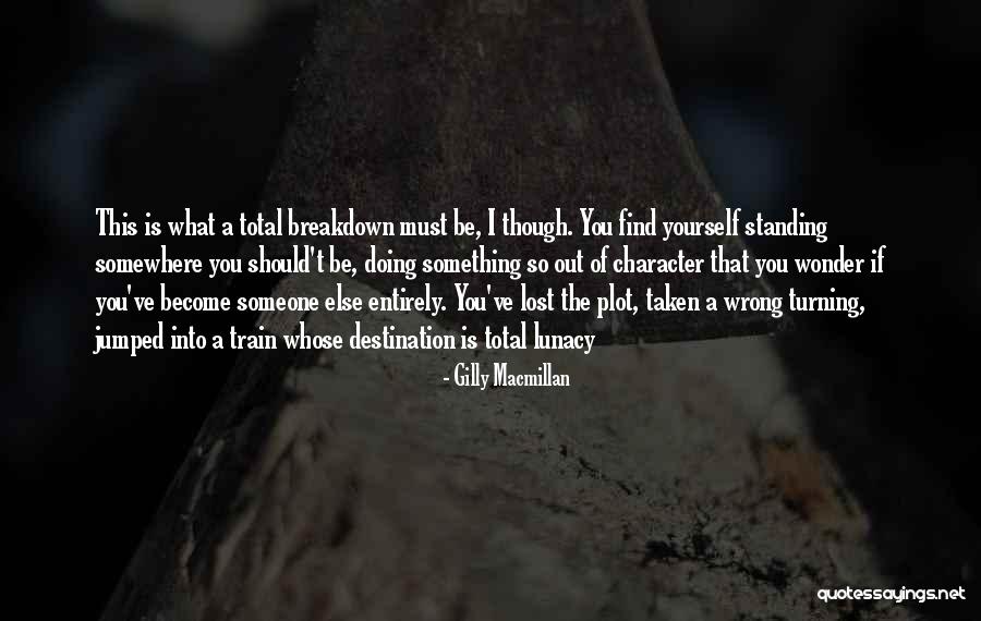 Someone Doing Something Wrong Quotes By Gilly Macmillan Someone Doing Something Wrong Quotes By Gilly Macmillan