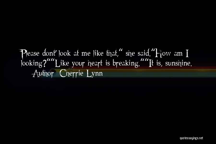 Someone Dont Like Me Quotes By Cherrie Lynn