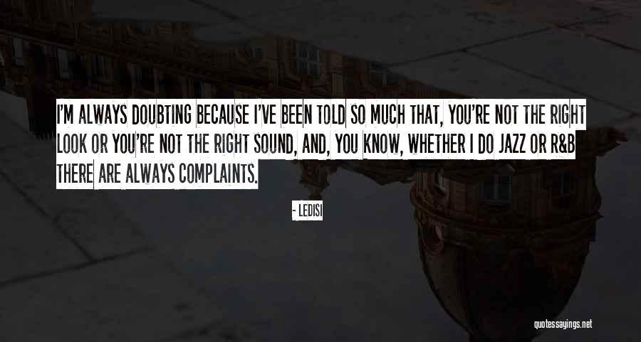 Someone Doubting You Quotes By Ledisi Someone Doubting You Quotes By Ledisi