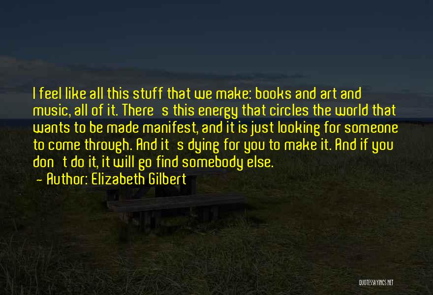 Someone Dying Quotes By Elizabeth Gilbert