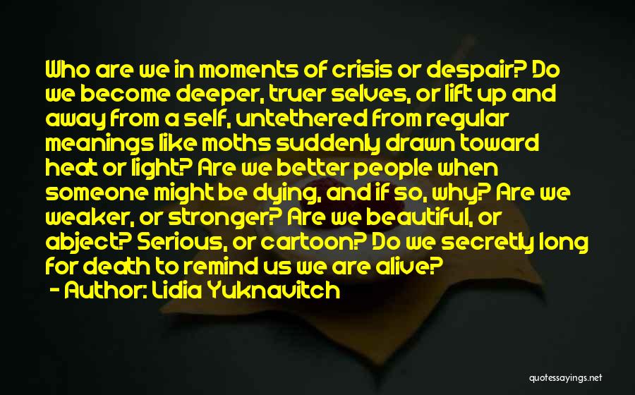 Someone Dying Quotes By Lidia Yuknavitch