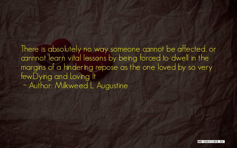 Someone Dying Quotes By Milkweed L. Augustine