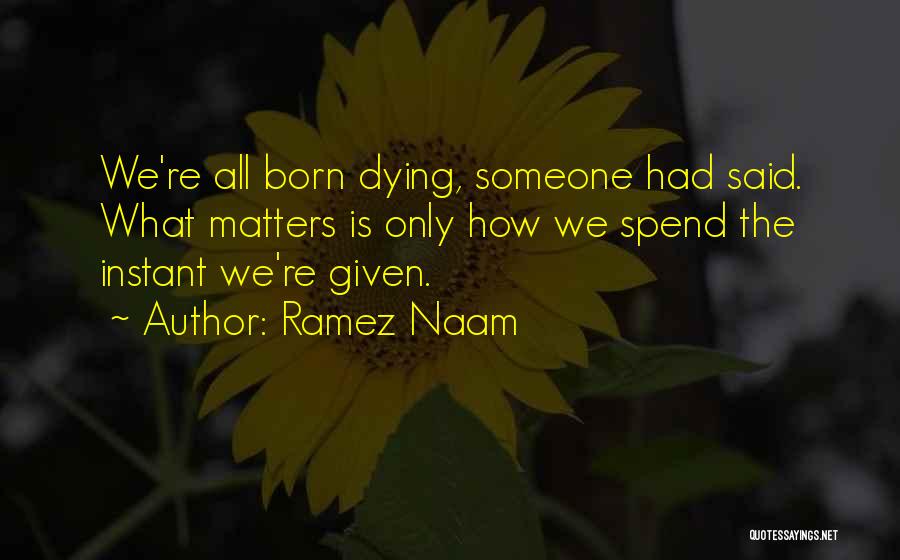 Someone Dying Quotes By Ramez Naam