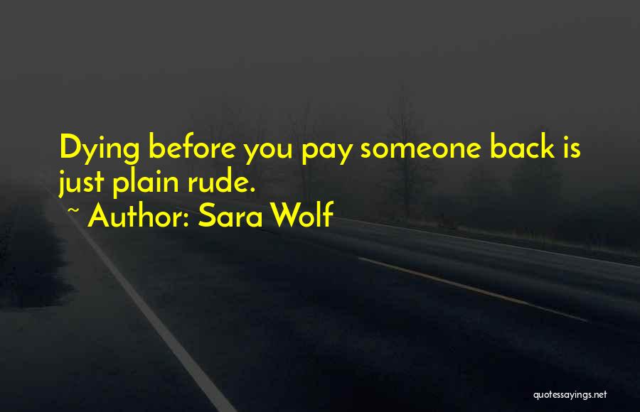 Someone Dying Quotes By Sara Wolf