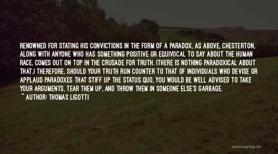 Someone Else Comes Along Quotes By Thomas Ligotti