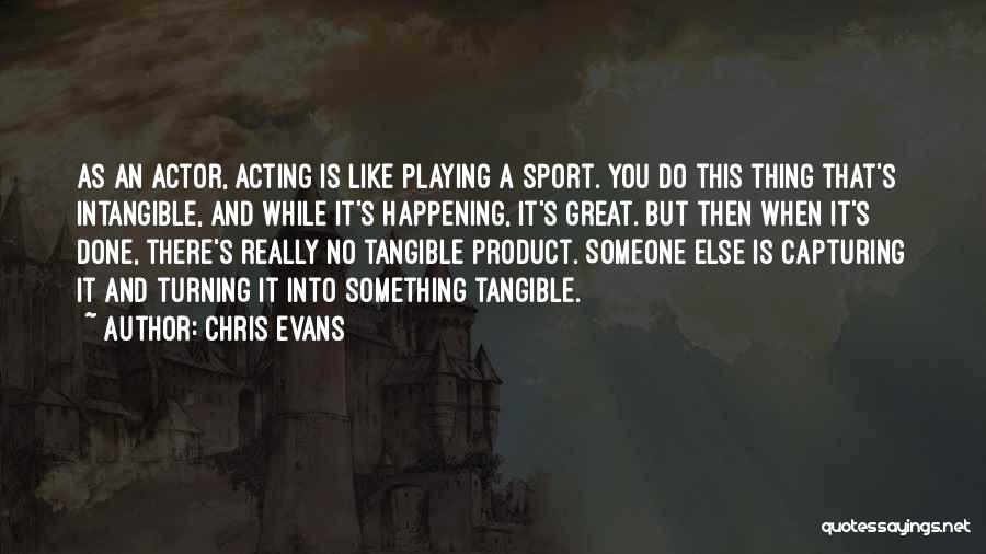 Someone Else Quotes By Chris Evans