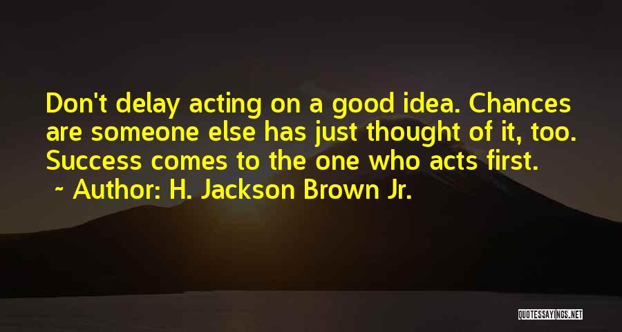 Someone Else Quotes By H. Jackson Brown Jr.