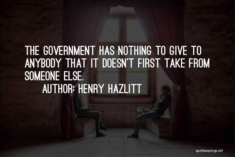 Someone Else Quotes By Henry Hazlitt