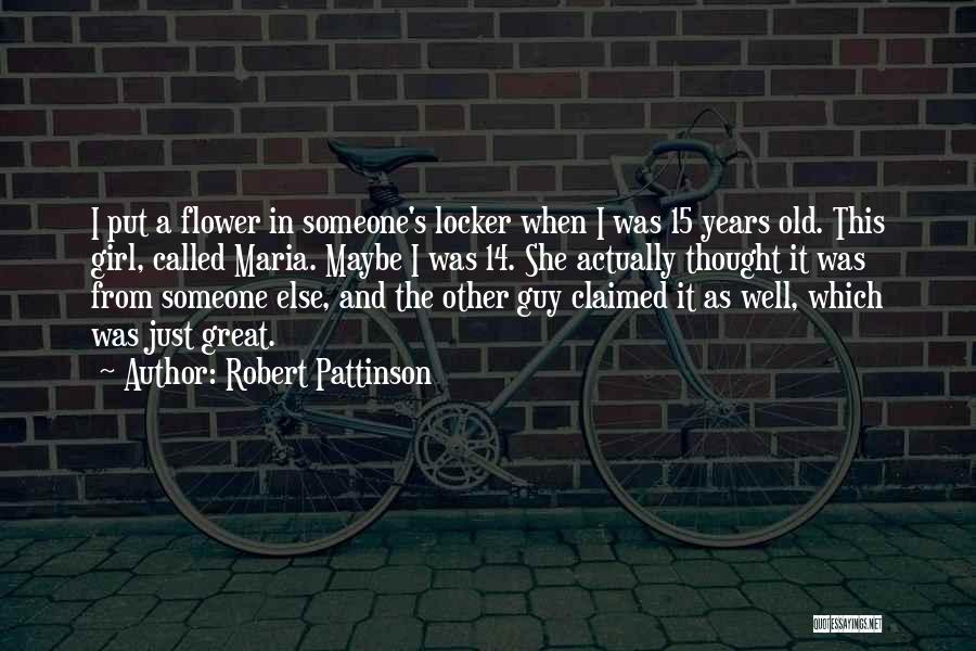 Someone Else Quotes By Robert Pattinson