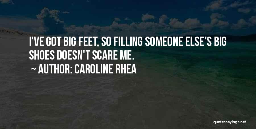 Someone Else Shoes Quotes By Caroline Rhea