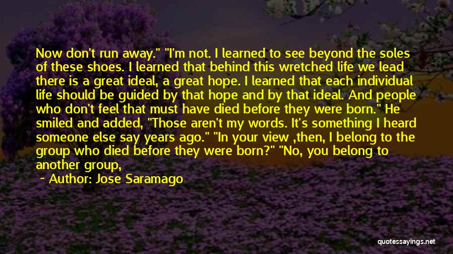Someone Else Shoes Quotes By Jose Saramago