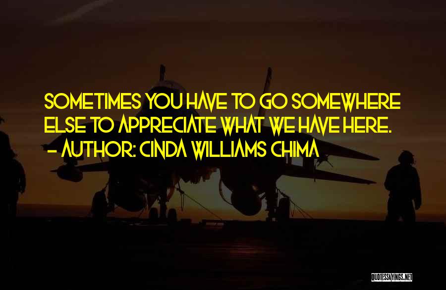 Someone Else Will Appreciate Me Quotes By Cinda Williams Chima