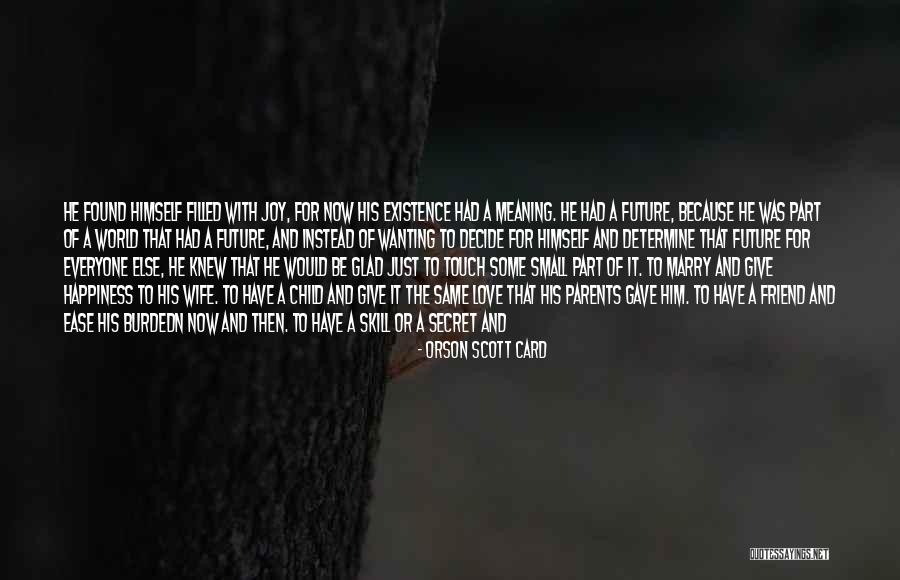 Someone Else Will Love Her Quotes By Orson Scott Card Someone Else Will Love Her Quotes By Orson Scott Card