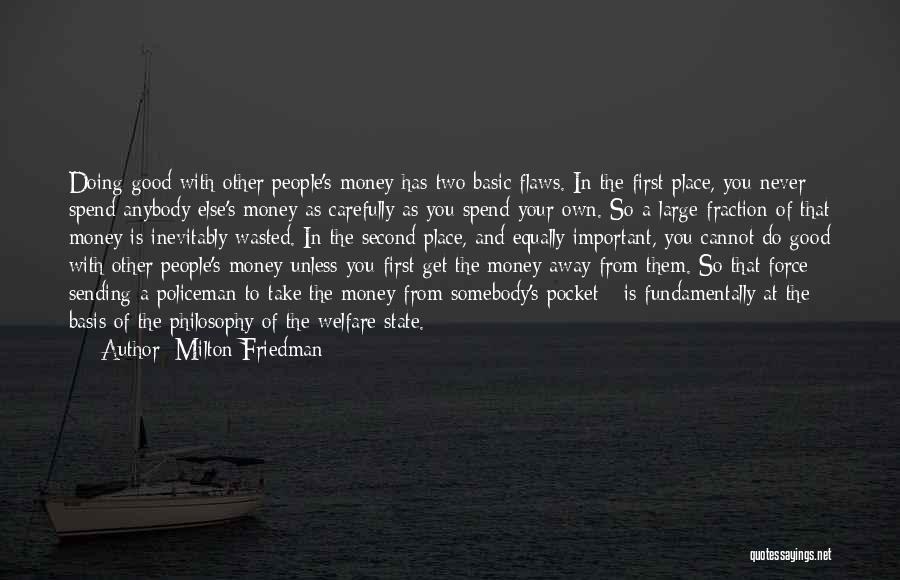 Someone Else Will Take Your Place Quotes By Milton Friedman