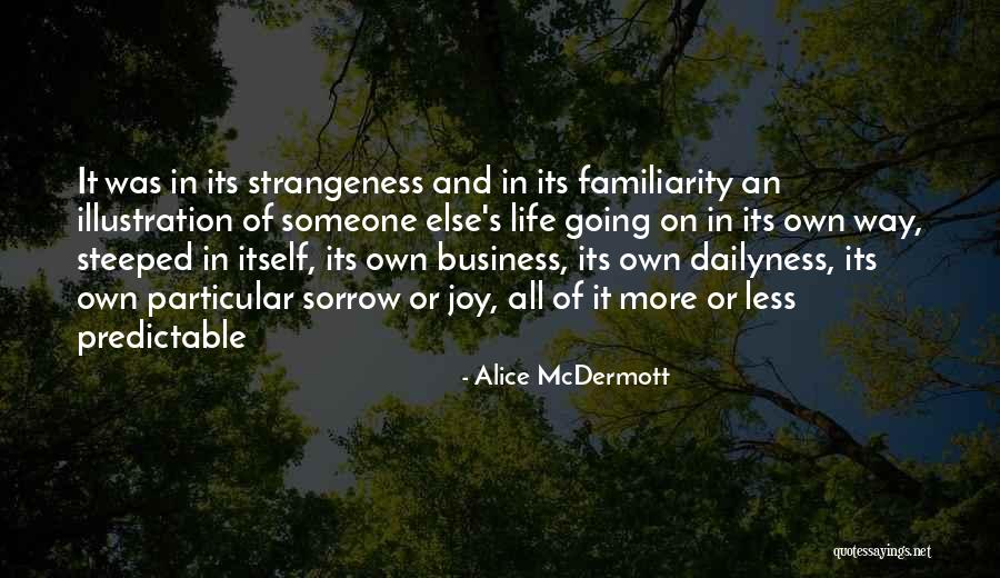 Someone Else's Life Quotes By Alice McDermott