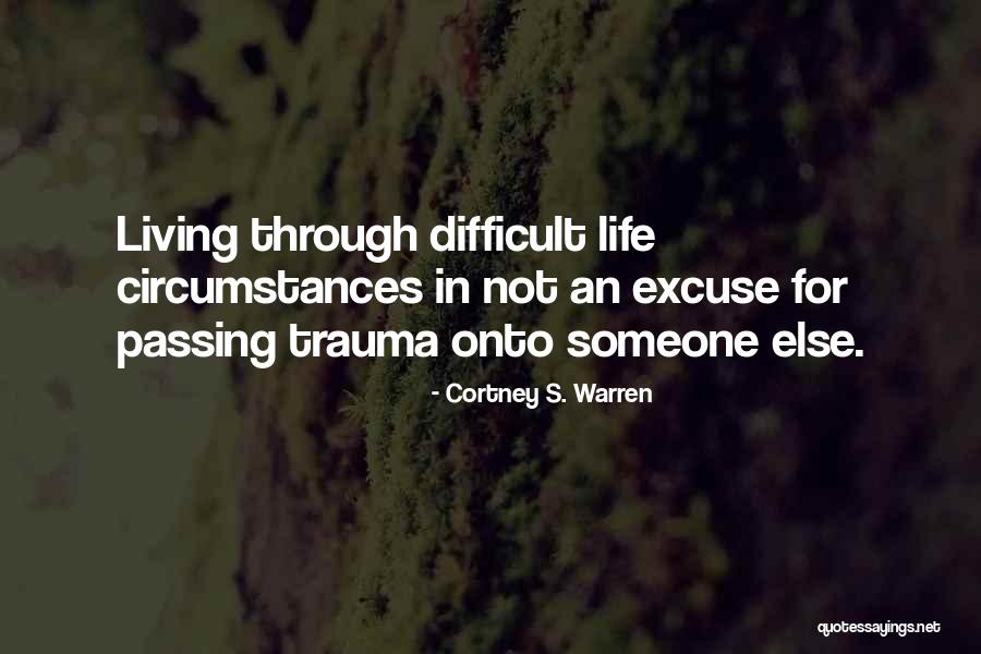 Someone Else's Life Quotes By Cortney S. Warren