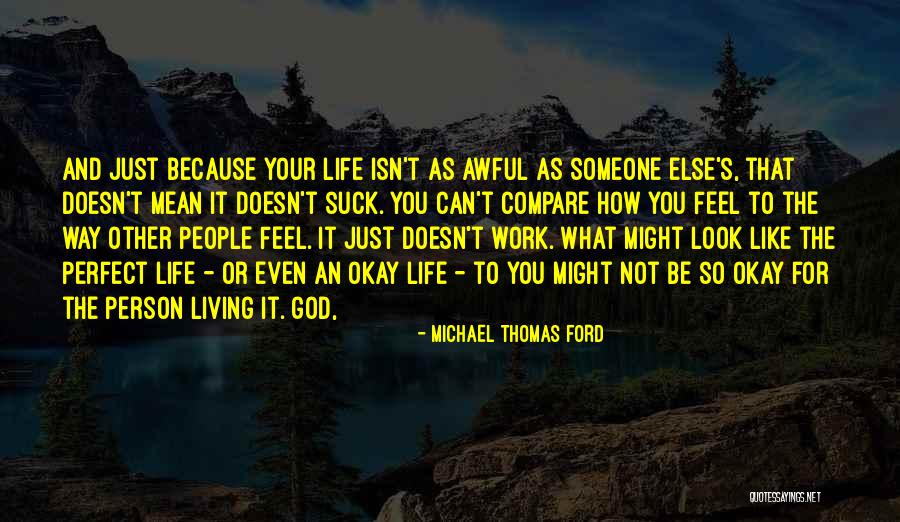 Someone Else's Life Quotes By Michael Thomas Ford