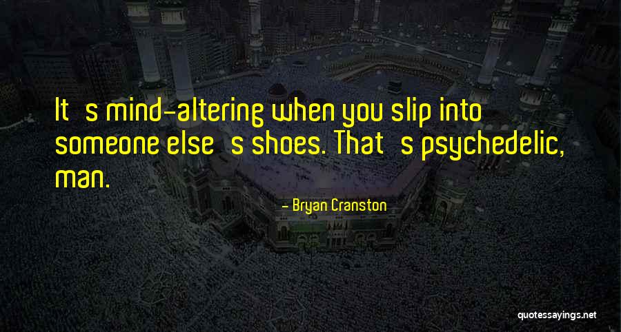 Someone Else's Man Quotes By Bryan Cranston Someone Else's Man Quotes By Bryan Cranston