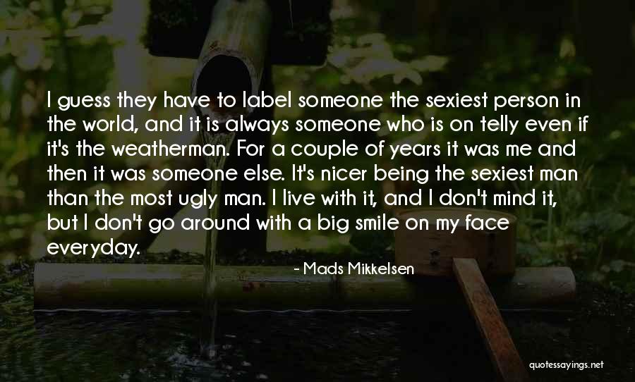 Someone Else's Man Quotes By Mads Mikkelsen Someone Else's Man Quotes By Mads Mikkelsen