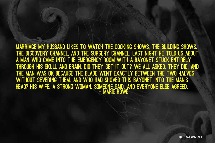 Someone Else's Man Quotes By Marie Howe Someone Else's Man Quotes By Marie Howe