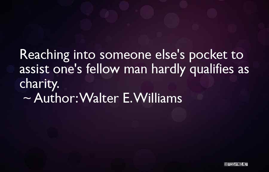 Someone Else's Man Quotes By Walter E. Williams