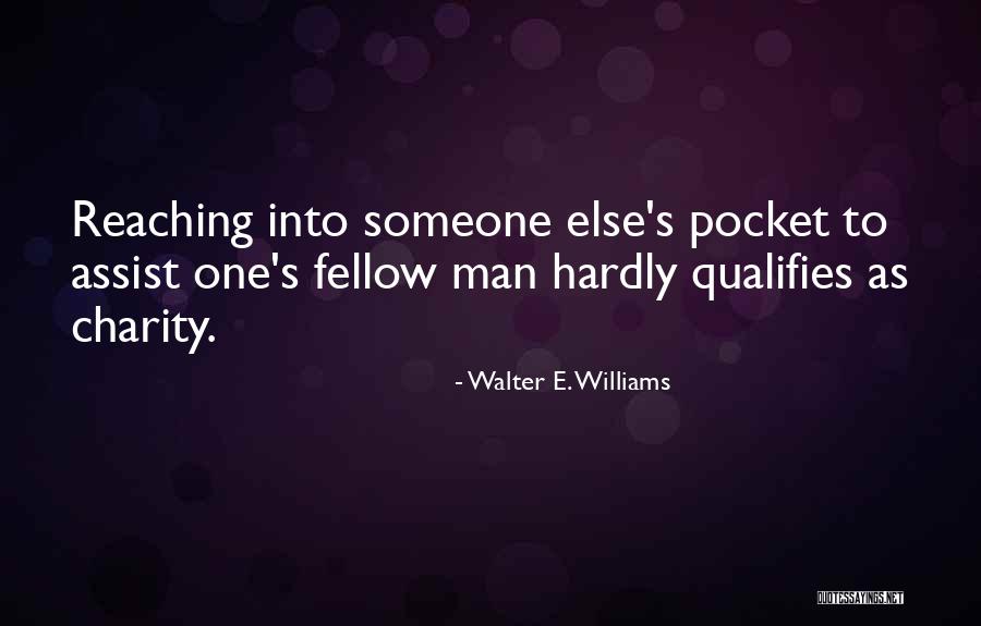 Someone Else's Man Quotes By Walter E. Williams