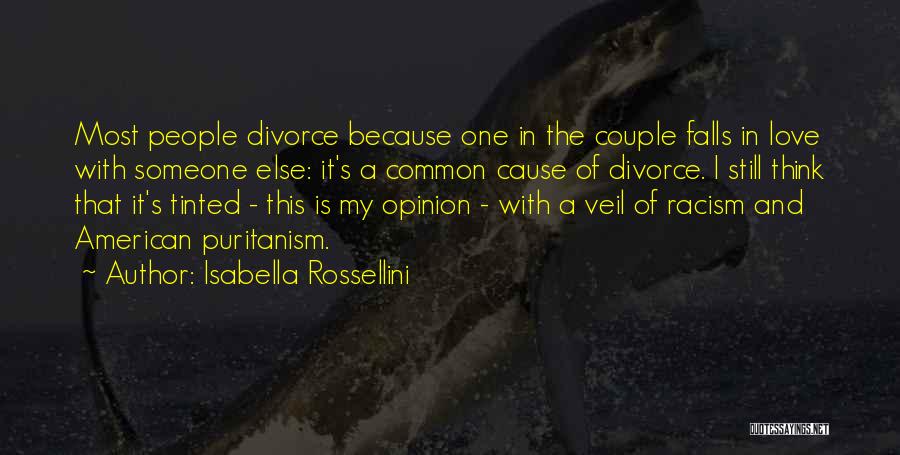 Someone Else's Opinion Quotes By Isabella Rossellini