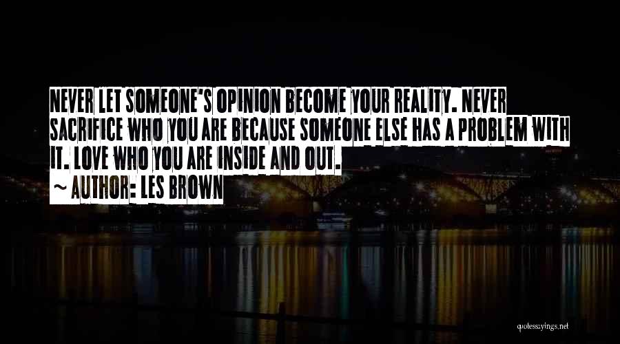 Someone Else's Opinion Quotes By Les Brown