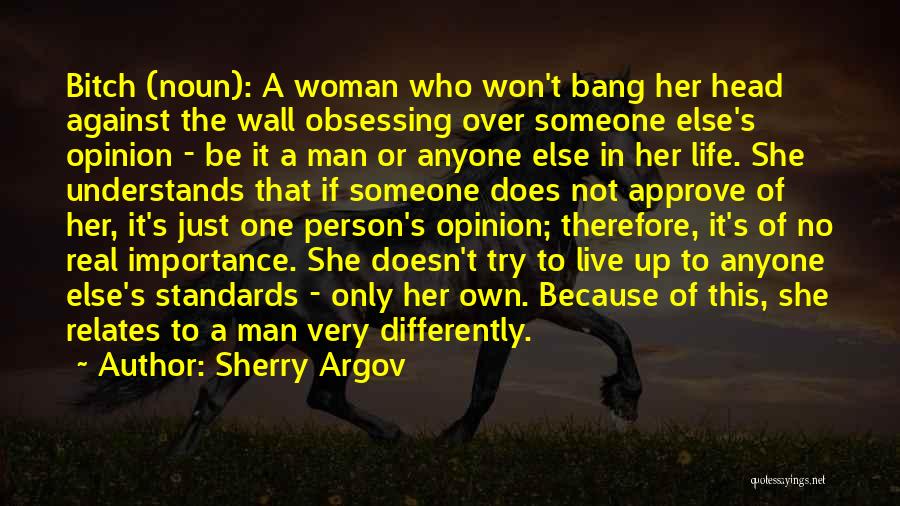 Someone Else's Opinion Quotes By Sherry Argov