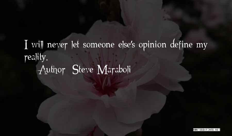 Someone Else's Opinion Quotes By Steve Maraboli