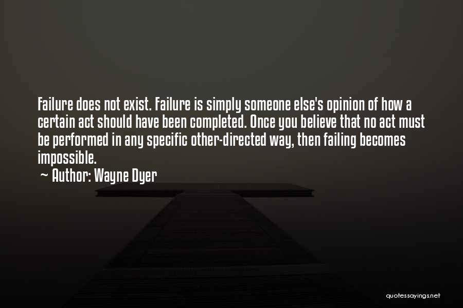 Someone Else's Opinion Quotes By Wayne Dyer