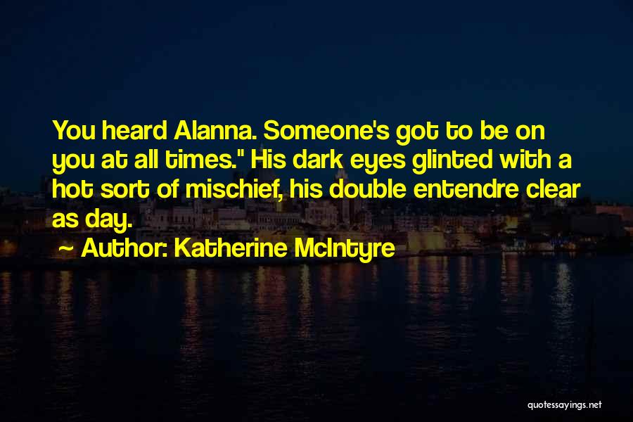 Someone Flirting With You Quotes By Katherine McIntyre