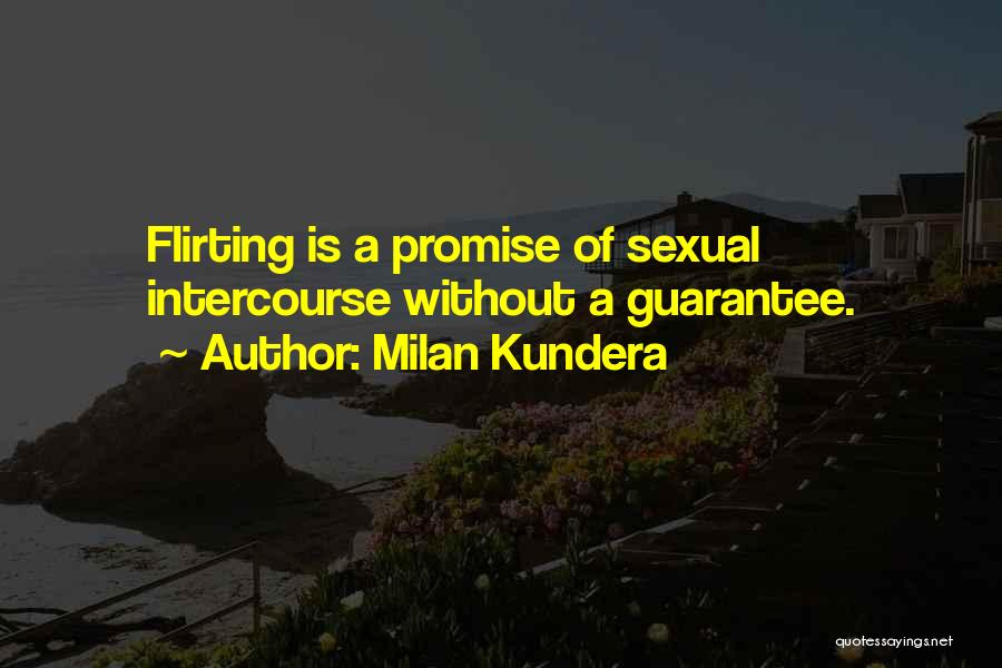 Someone Flirting With You Quotes By Milan Kundera