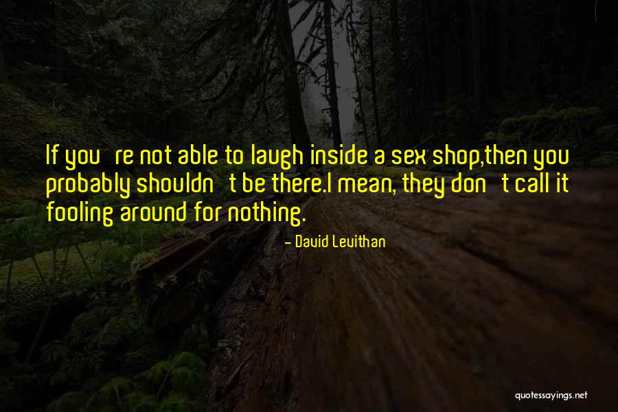 Someone Fooling You Quotes By David Levithan Someone Fooling You Quotes By David Levithan