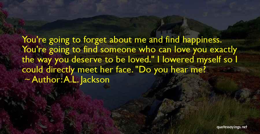 Someone Forget Me Quotes By A.L. Jackson